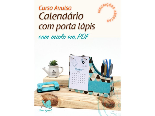 Curso Online Calendário com Porta Lápis